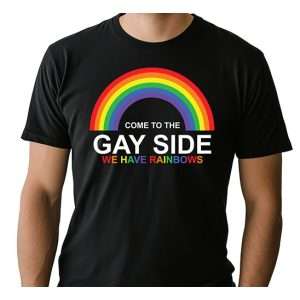 Come To The Gay Side, We Have Rainbows Black T-Shirt