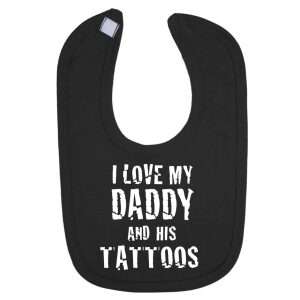 I Love My Daddy and His Tattoos Bib