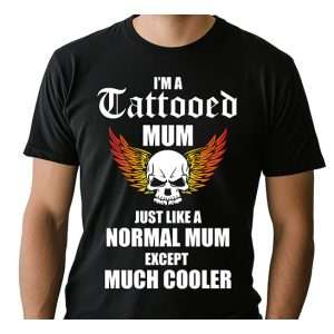 I'm A Tattooed Mum T-Shirt