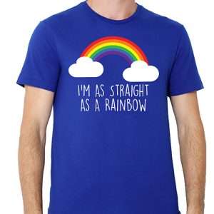 I'm As Straight As A Rainbow T-Shirt