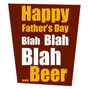 Blah Blah Blah Beer Father's Day Card