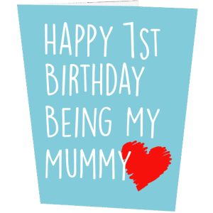 Blue Happy 1st Birthday Being My Mummy Birthday Card