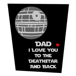 Dad I Love you to the Death Star Father's Day Card