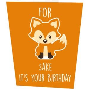 For Fox Sake It's Your Birthday Birthday Card