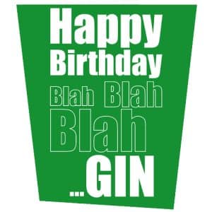 Happy Birthday Blah Blah Blah Gin Birthday Card