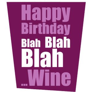 Happy Birthday Blah Blah Blah Wine Birthday Card
