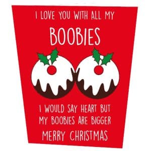 I Love You With All My Boobies Christmas Card