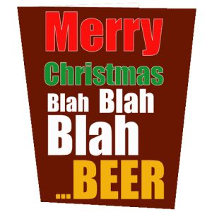Merry Christmas Blah Blah Blah... Beer Christmas Card