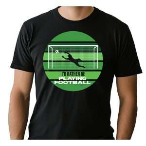 I'd Rather Be Playing Football T-Shirt