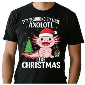 It's Beginning To Look Axolotl Like Christmas T-Shirt